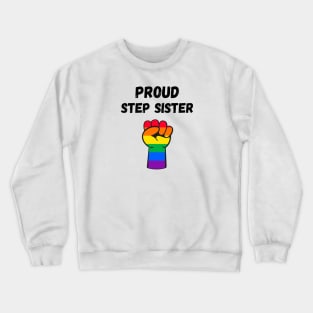 Proud Step Sister Rainbow Pride T Shirt Design Crewneck Sweatshirt